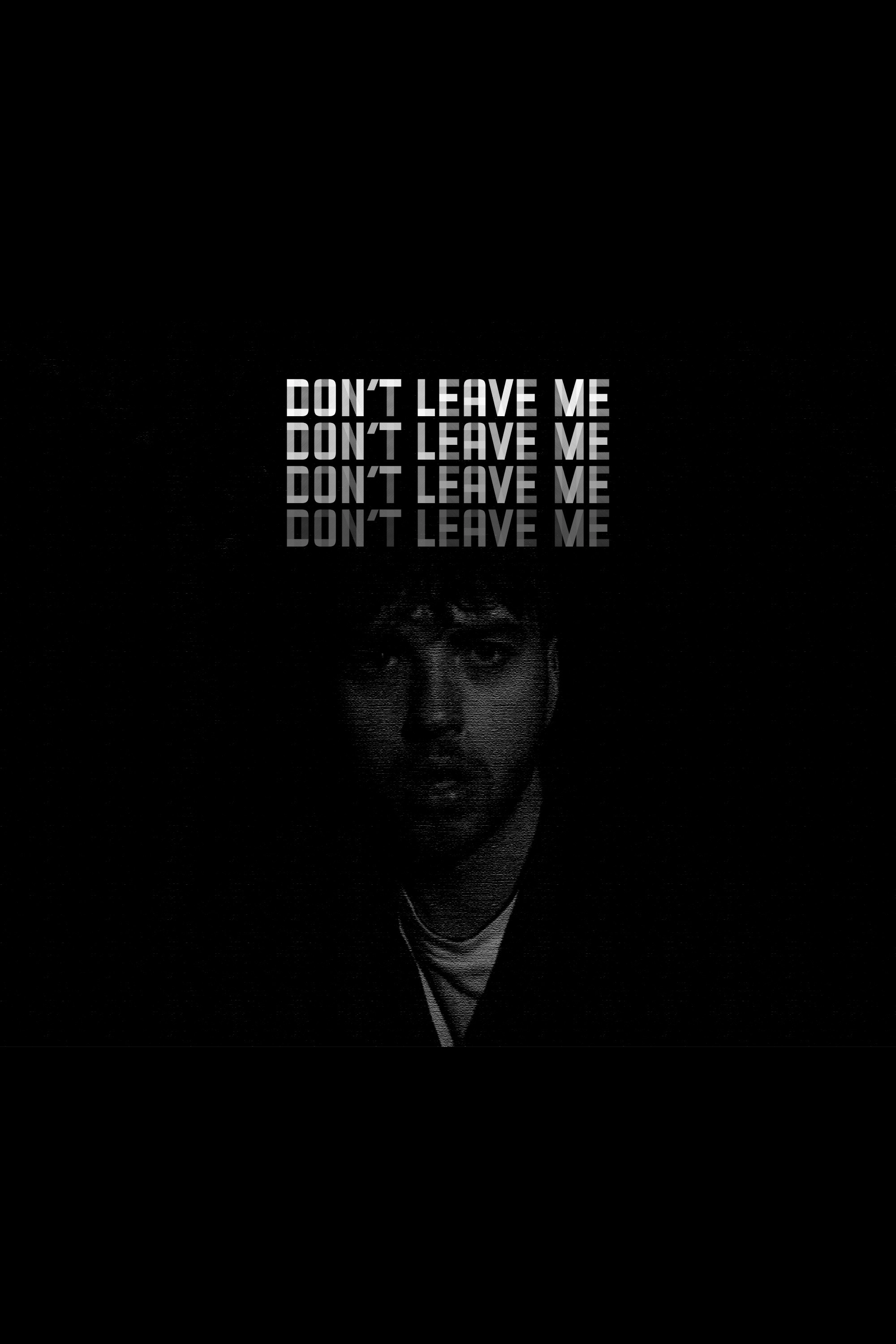 Don’t Leave Me