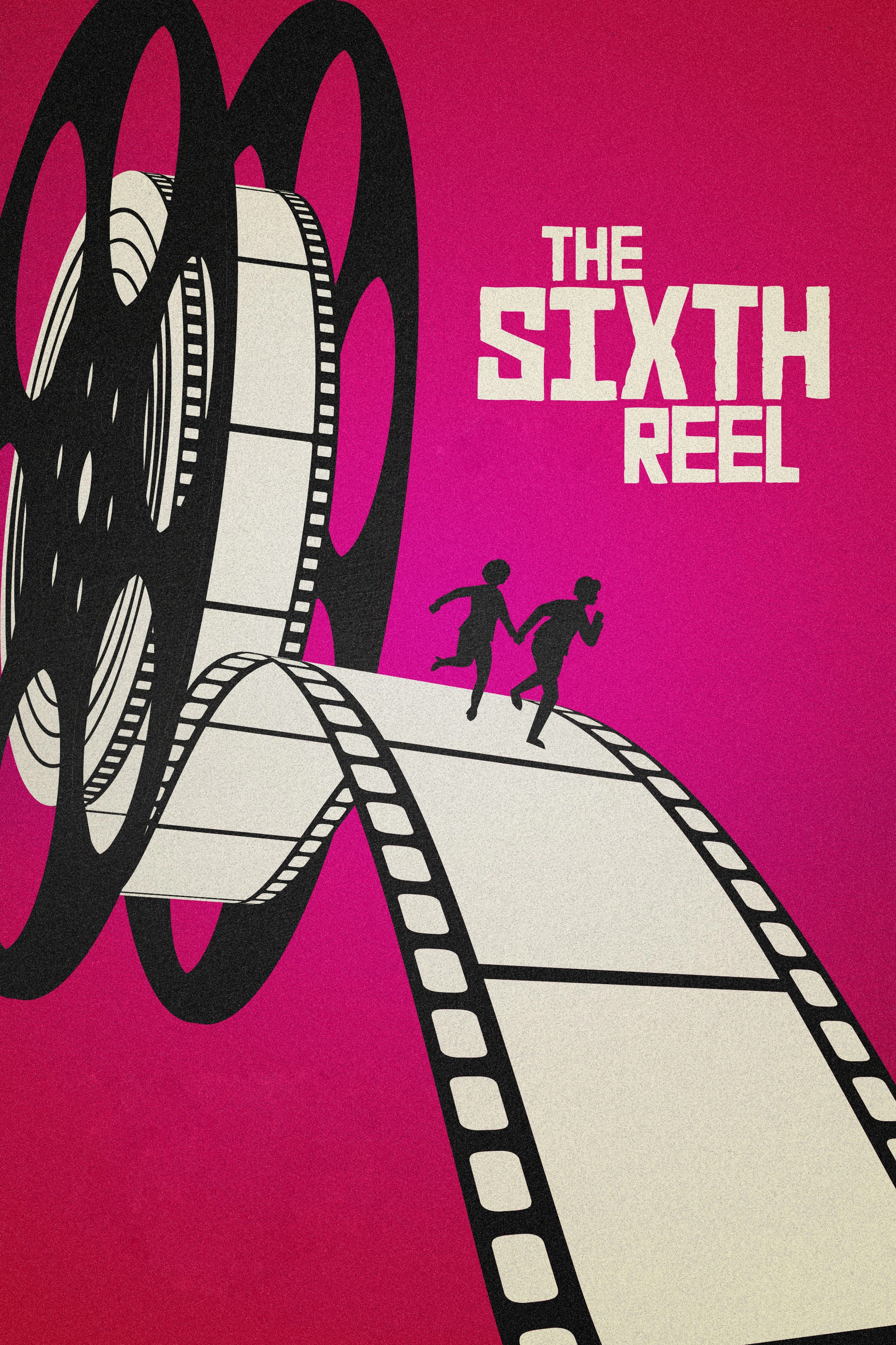 The Sixth Reel