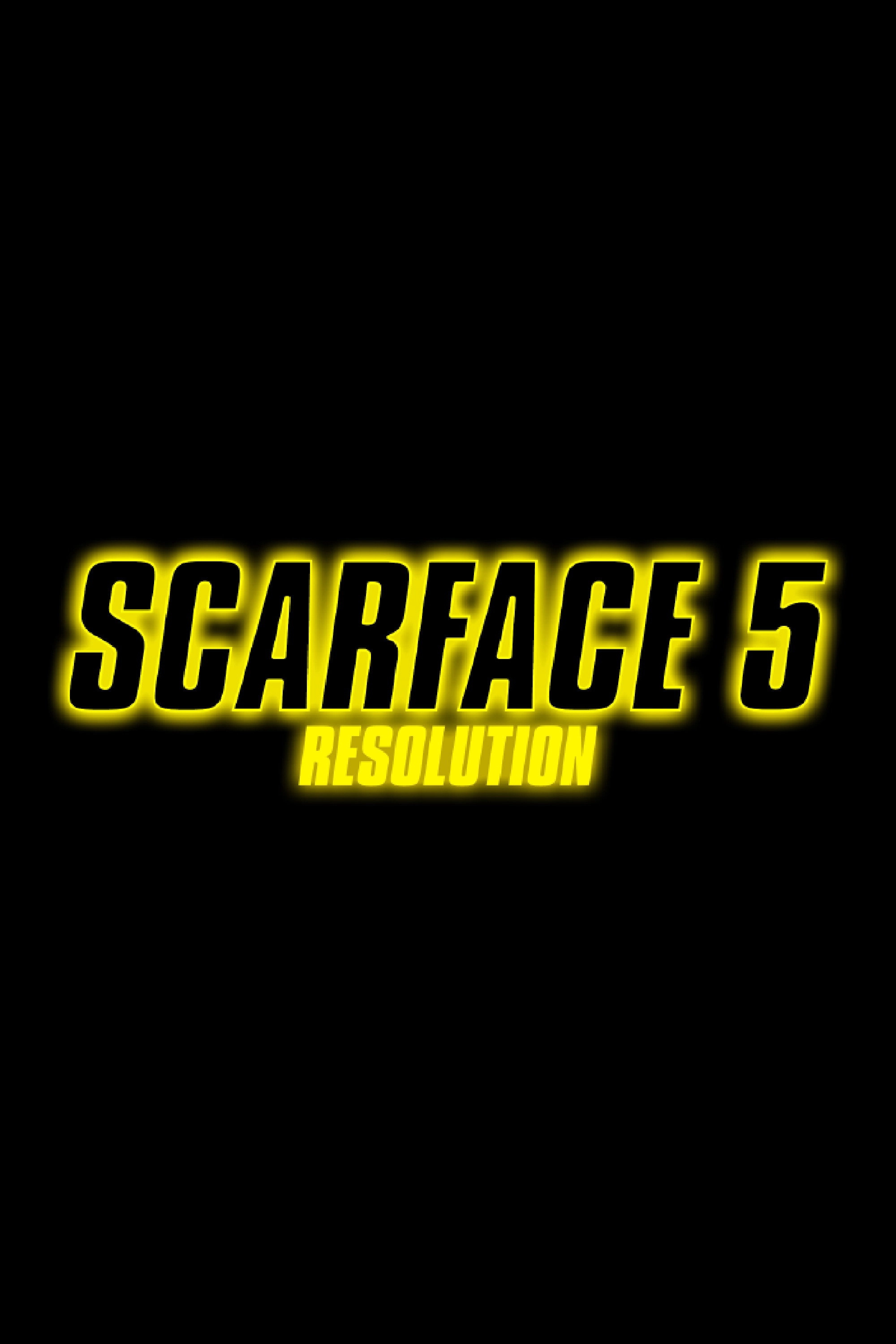 SCARFACE 5: RESOLUTION
