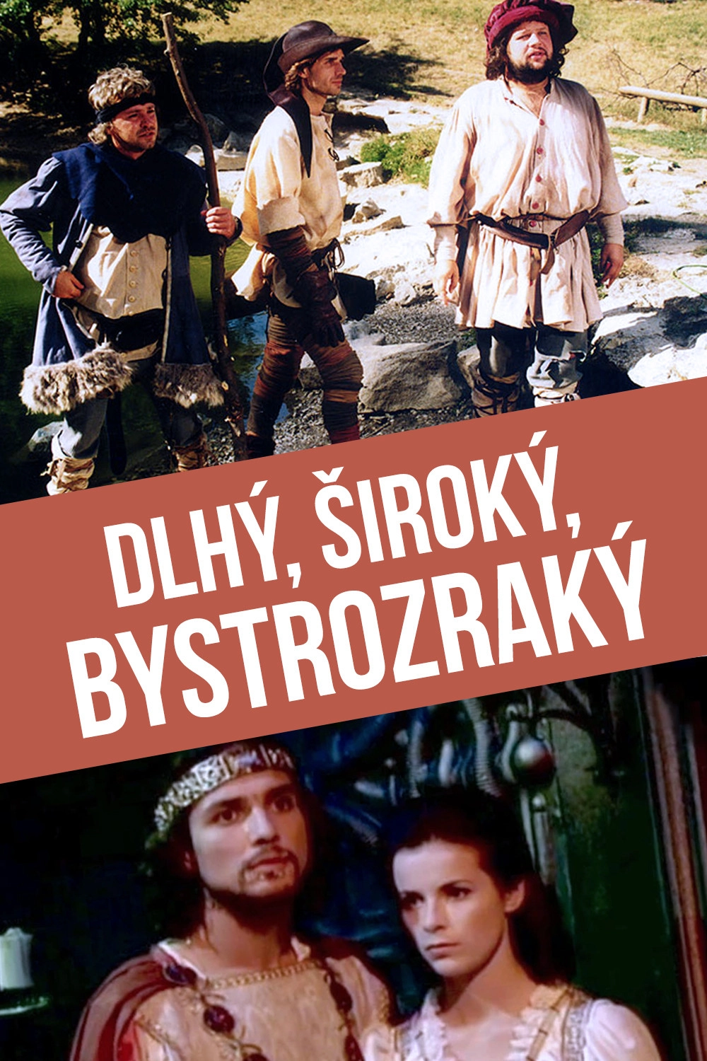 Dlhý, Široký, Bystrozraký