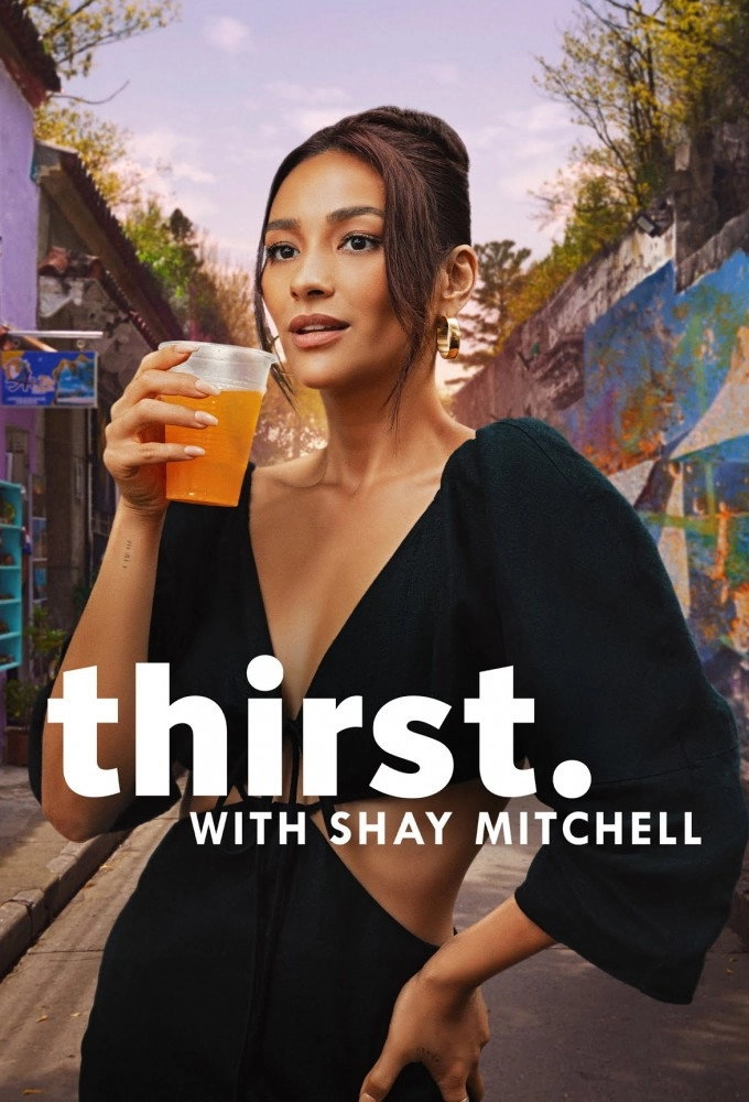 Thirst with Shay Mitchell