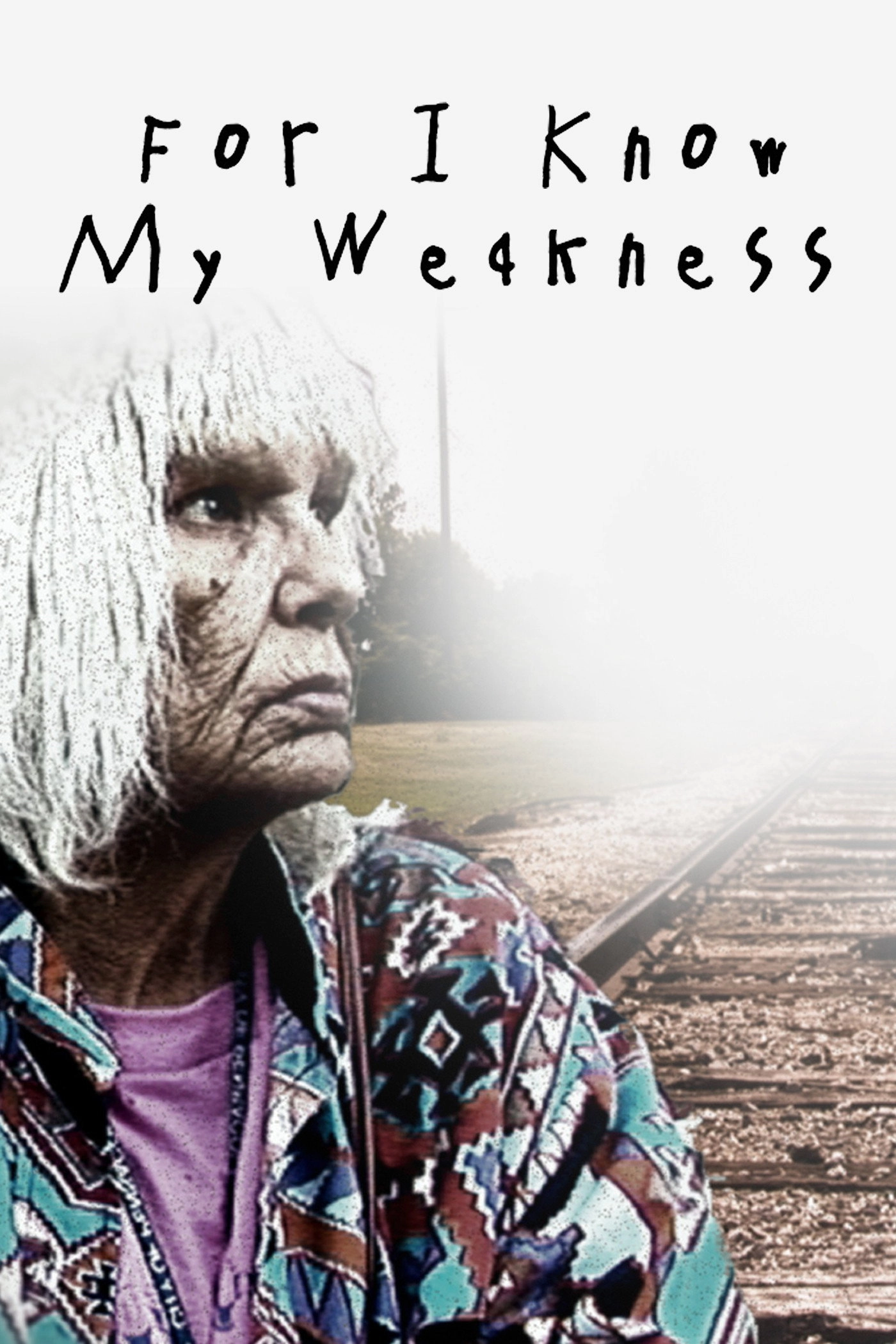 For I Know My Weakness