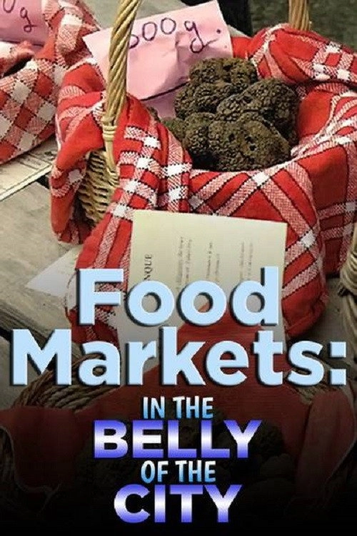 Food Markets: In the Belly of the City