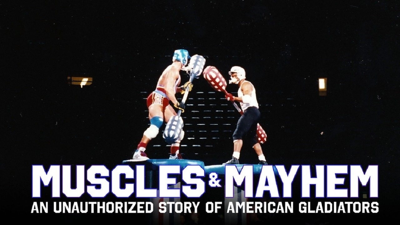 Muscles & Mayhem: An Unauthorized Story of American Gladiators
