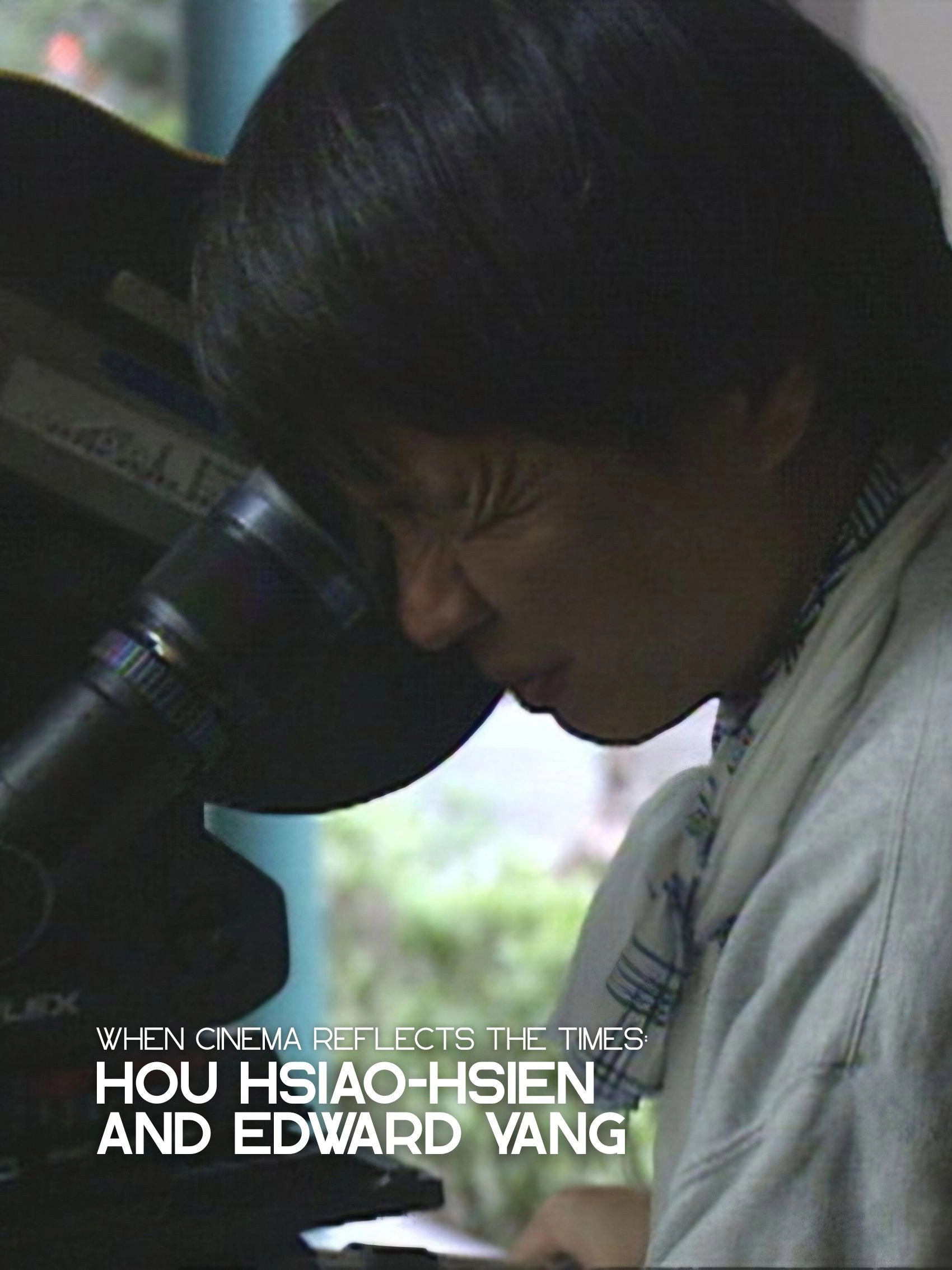 When Cinema Reflects the Times: Hou Hsiao-Hsien and Edward Yang