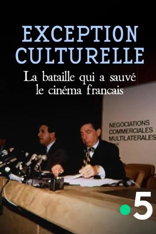 Exception culturelle, la bataille qui a sauvé le cinéma français