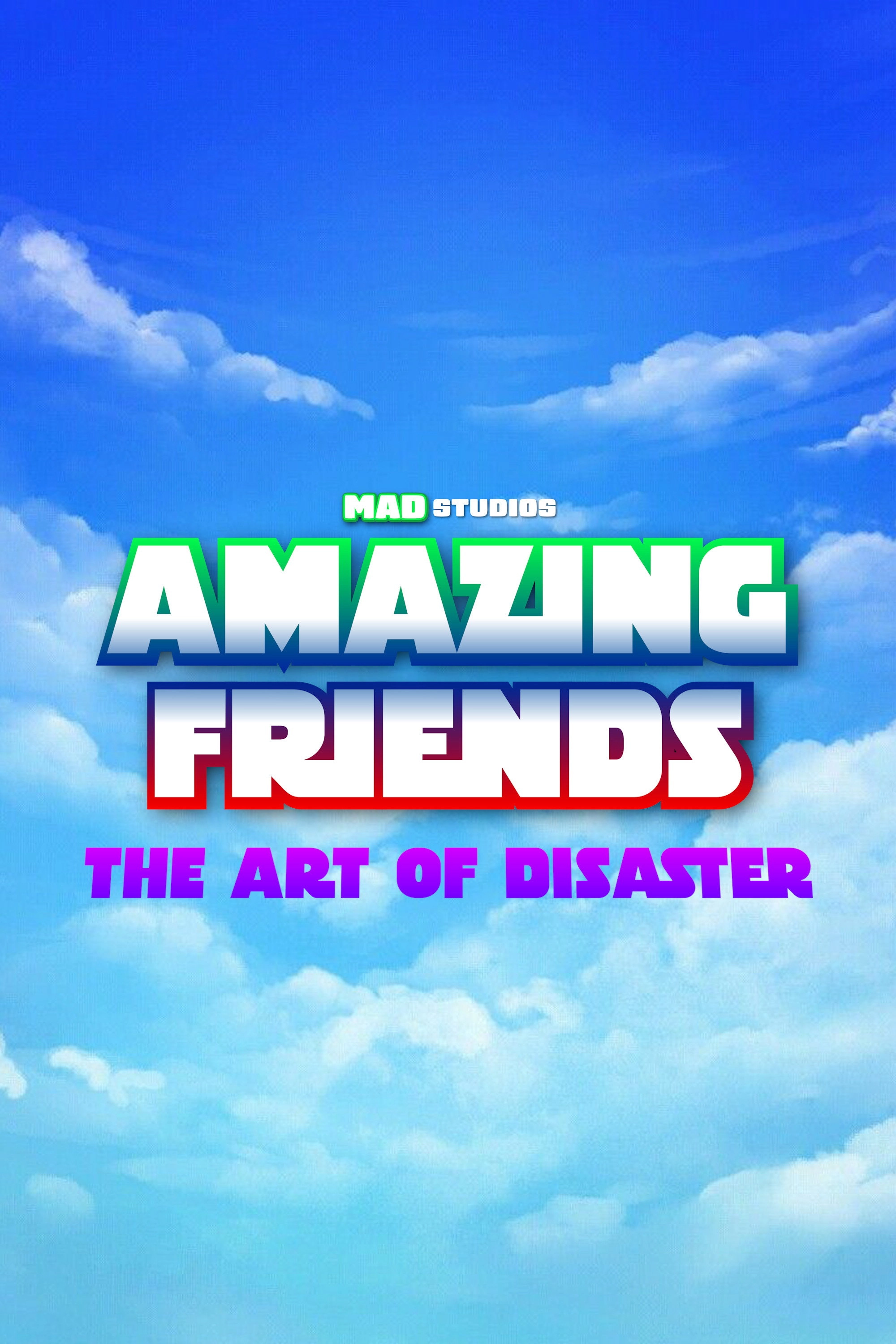 Amazing Friends: The Art of Disaster