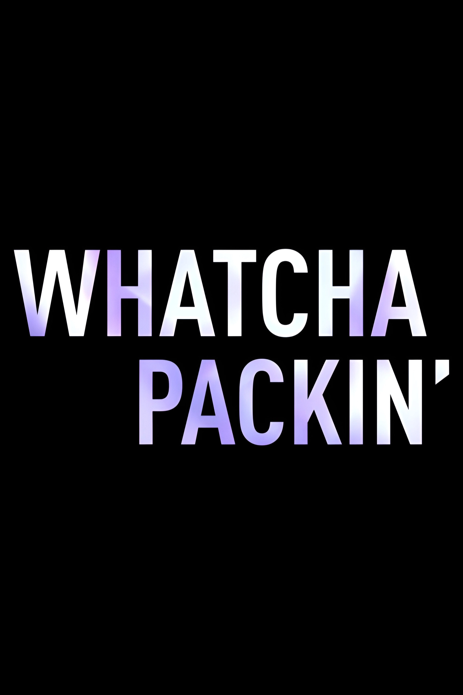 Whatcha Packin'
