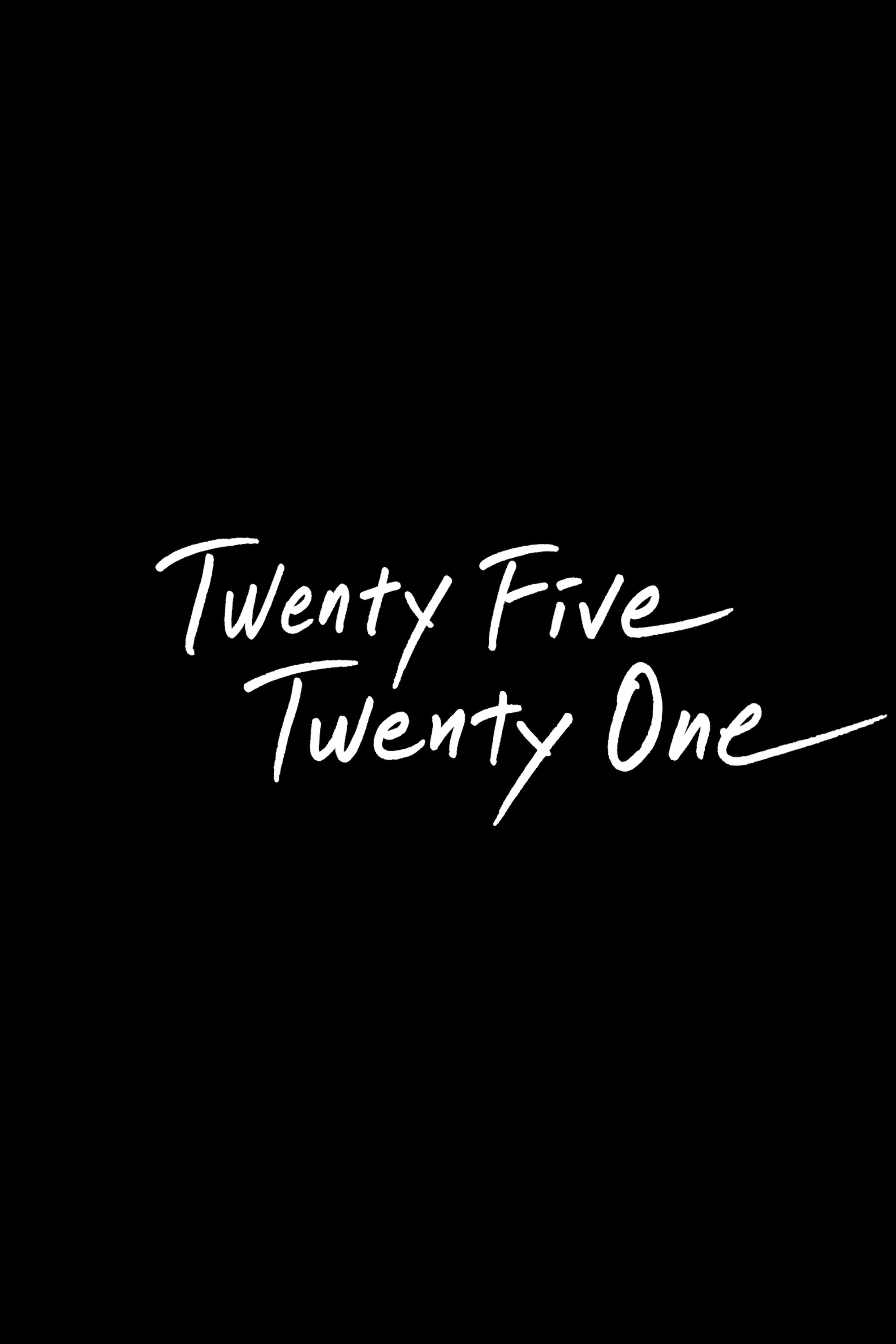 Twenty Five Twenty One