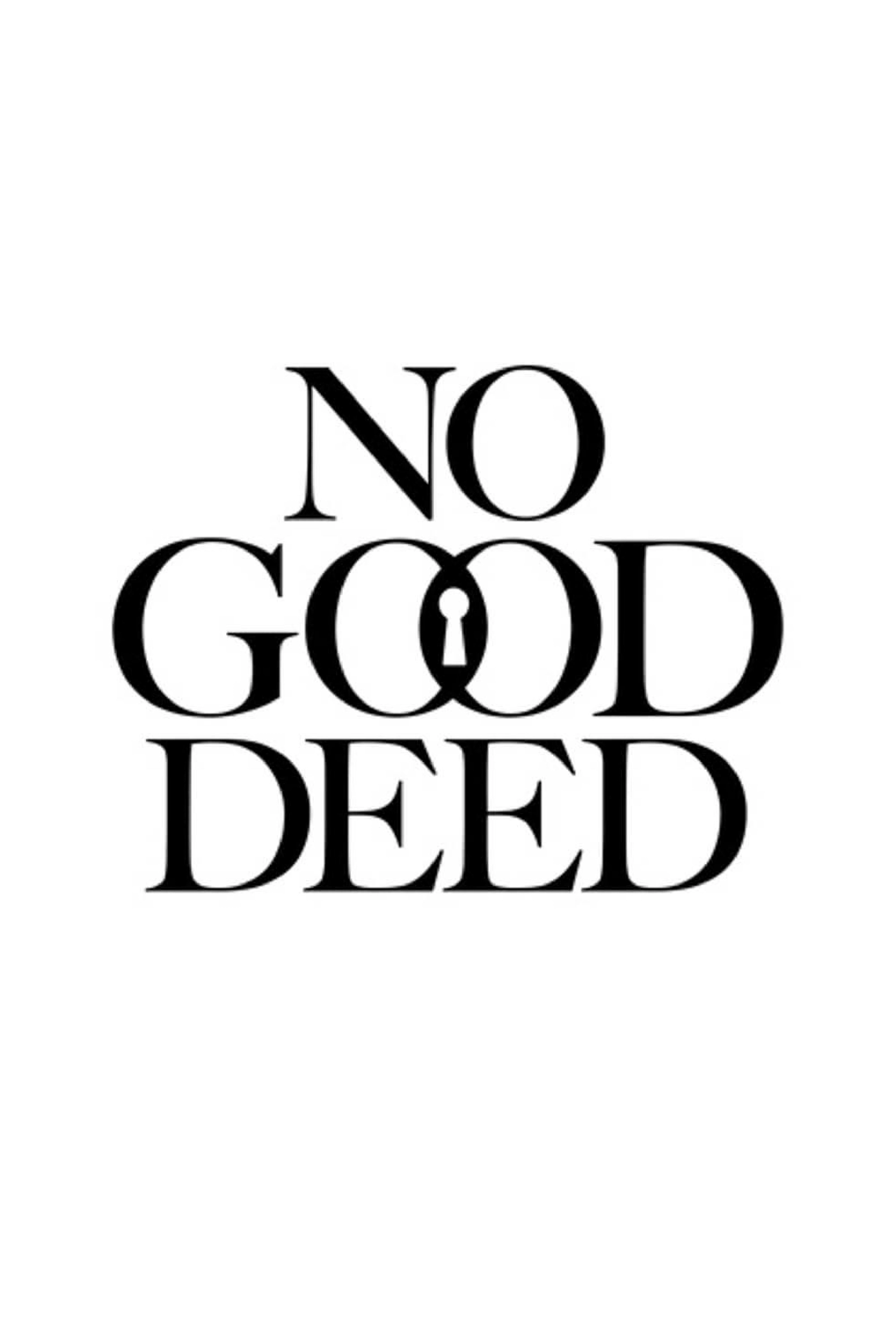 No Good Deed