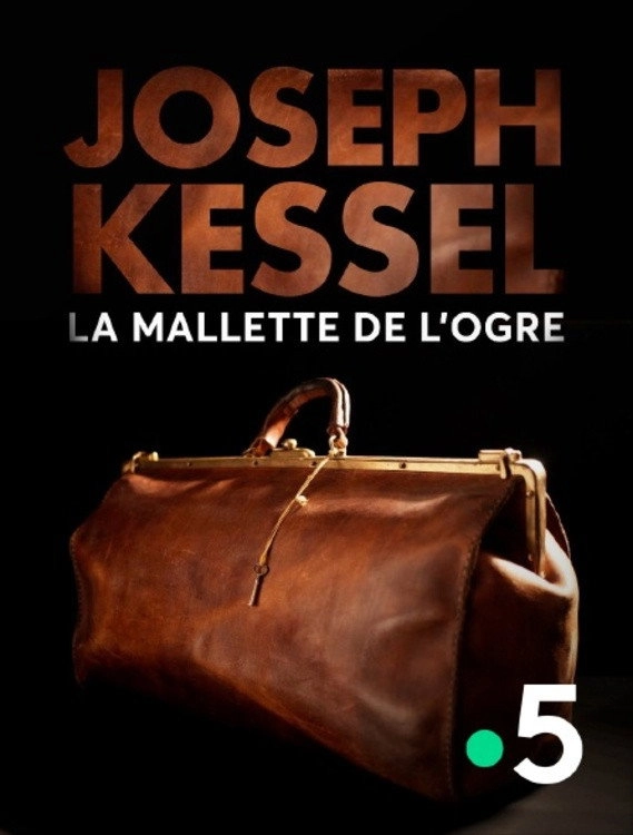 Joseph Kessel, la mallette de l'ogre
