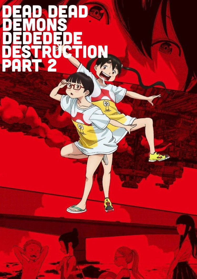Dead Dead Demon's Dededede Destruction Part 2