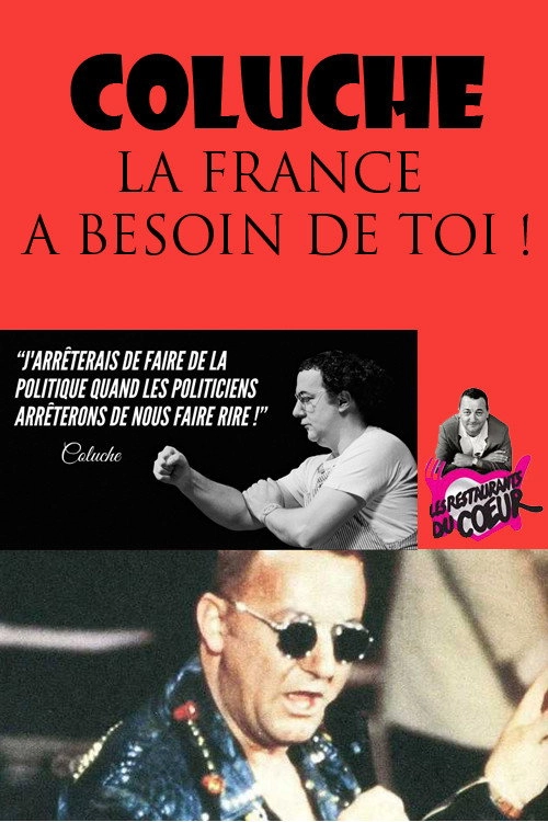 Coluche, la France a besoin de toi