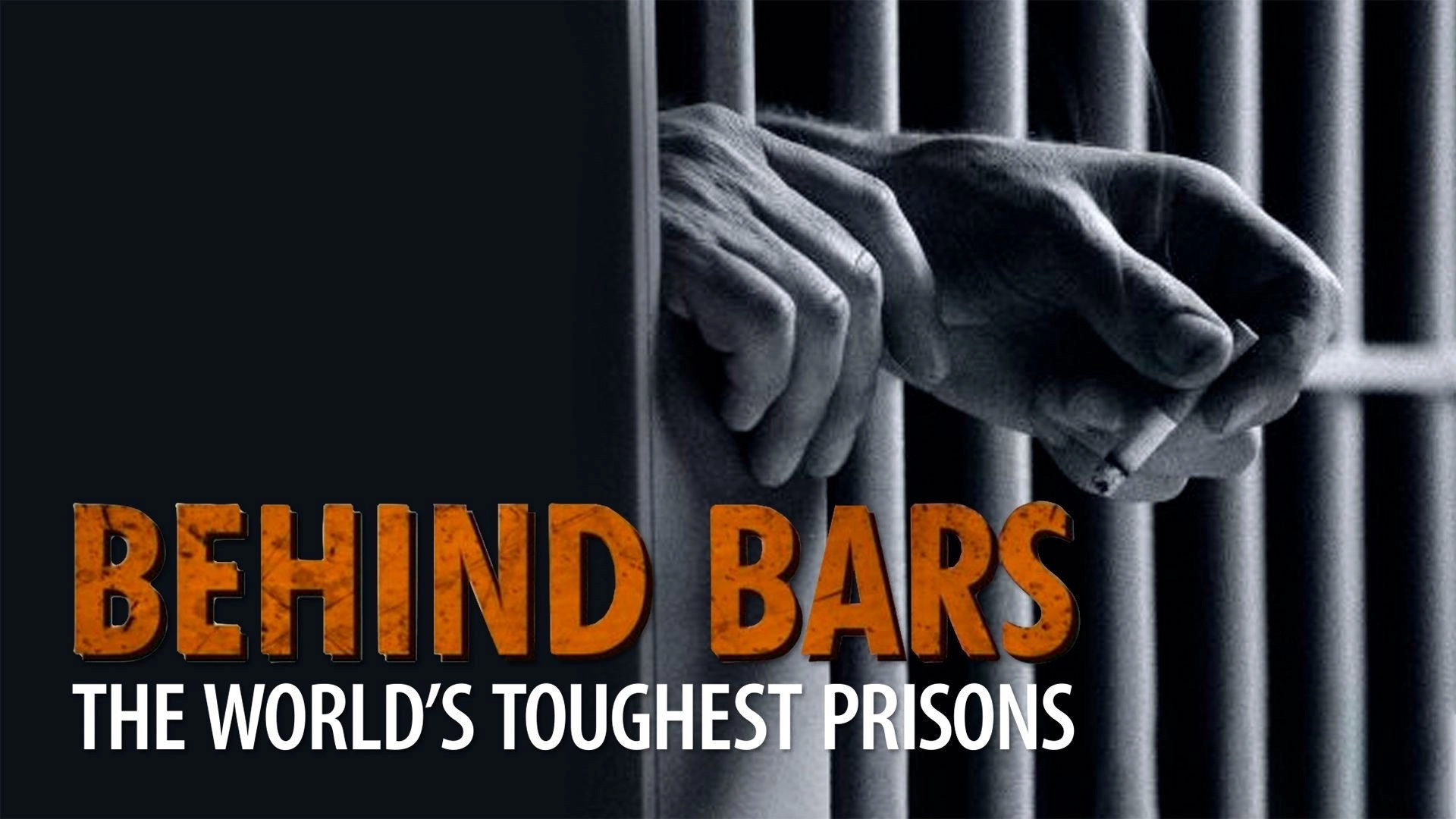 Behind Bars: The World's Toughest Prisons