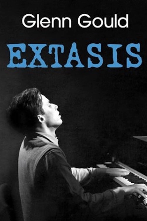 Glenn Gould: Extasis