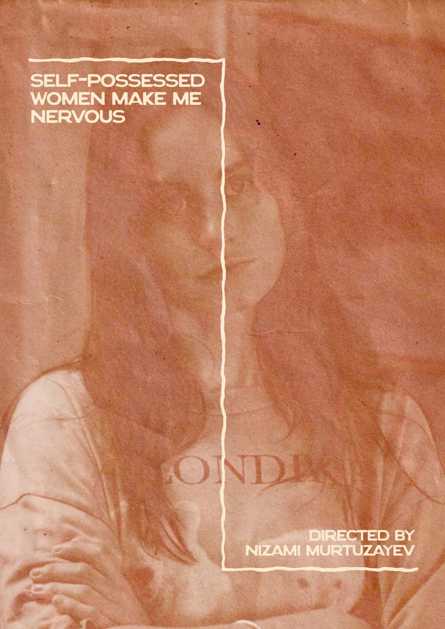 Self-possessed women make you nervous