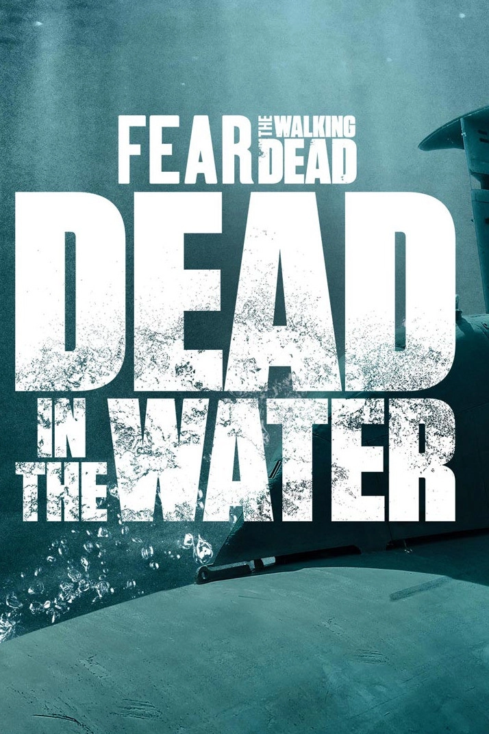 Fear the Walking Dead: Dead in the Water