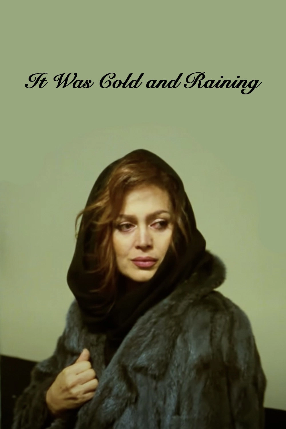 It Was Cold and Raining