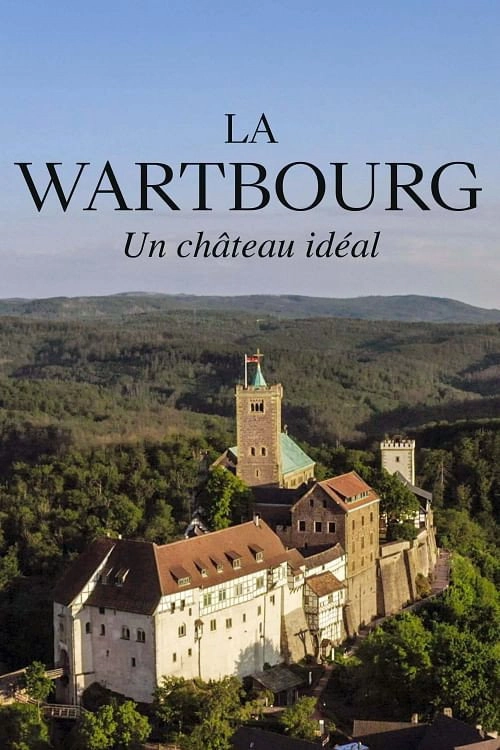 Die Wartburg – Macht, Religion, Revolution