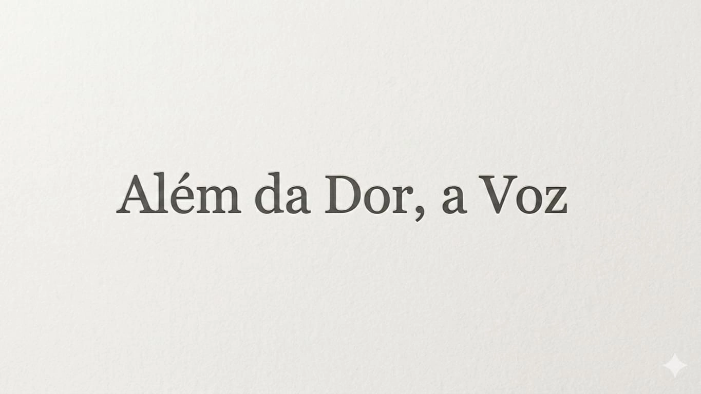 Além da Dor, a Voz
