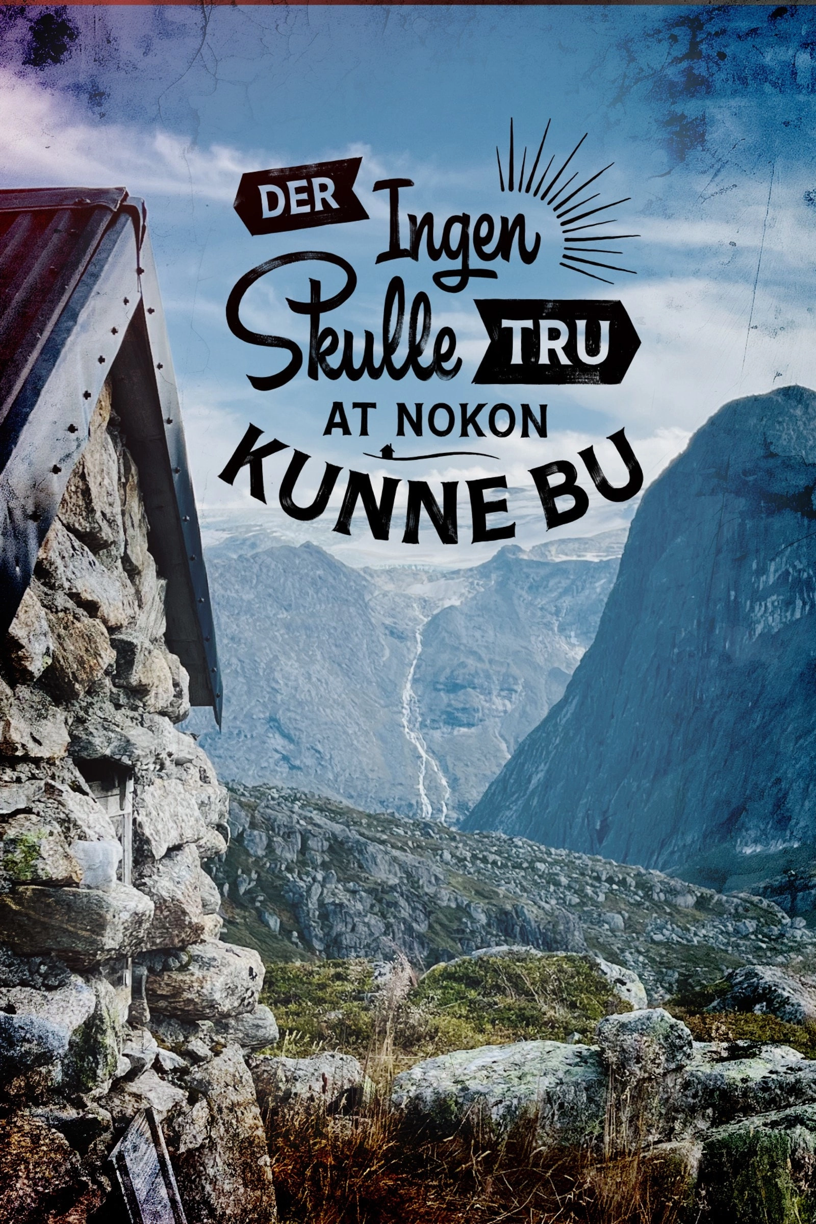 Der ingen skulle tru at nokon kunne bu
