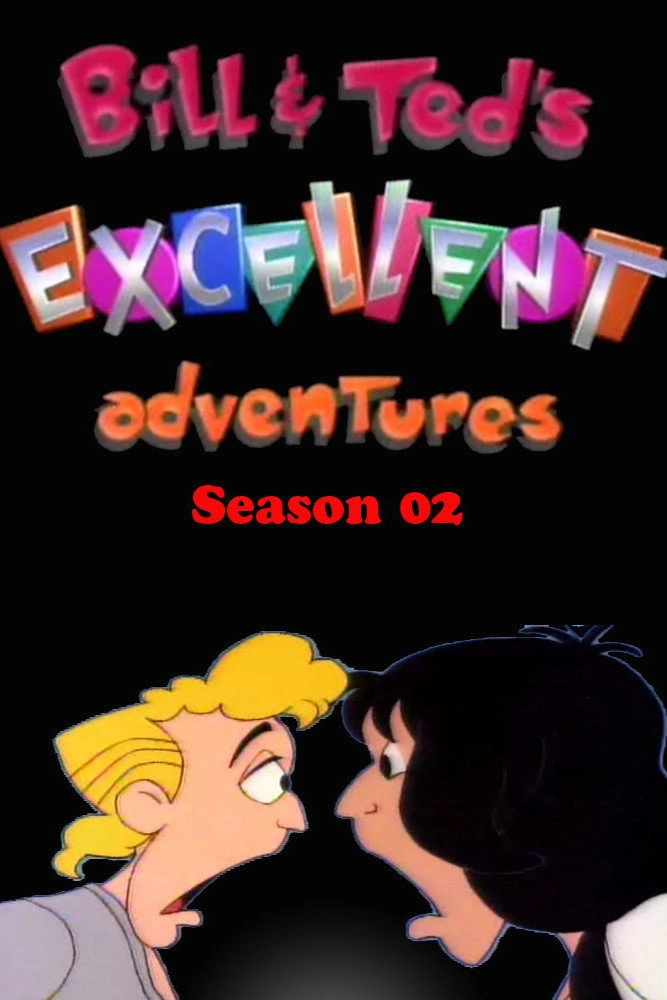 Bill & Ted's Excellent Adventures