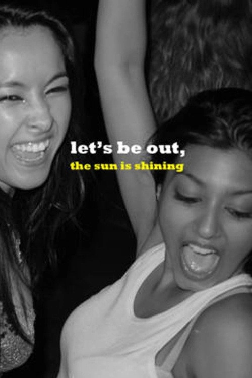 Let's Be Out, the Sun Is Shining