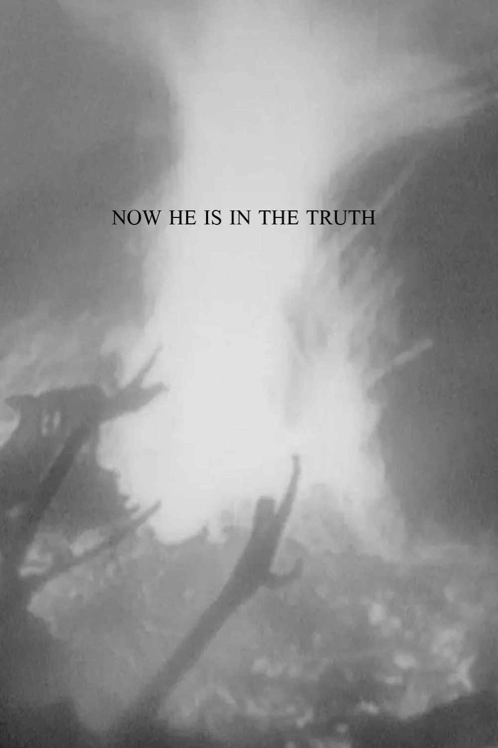 Now He Is in the Truth