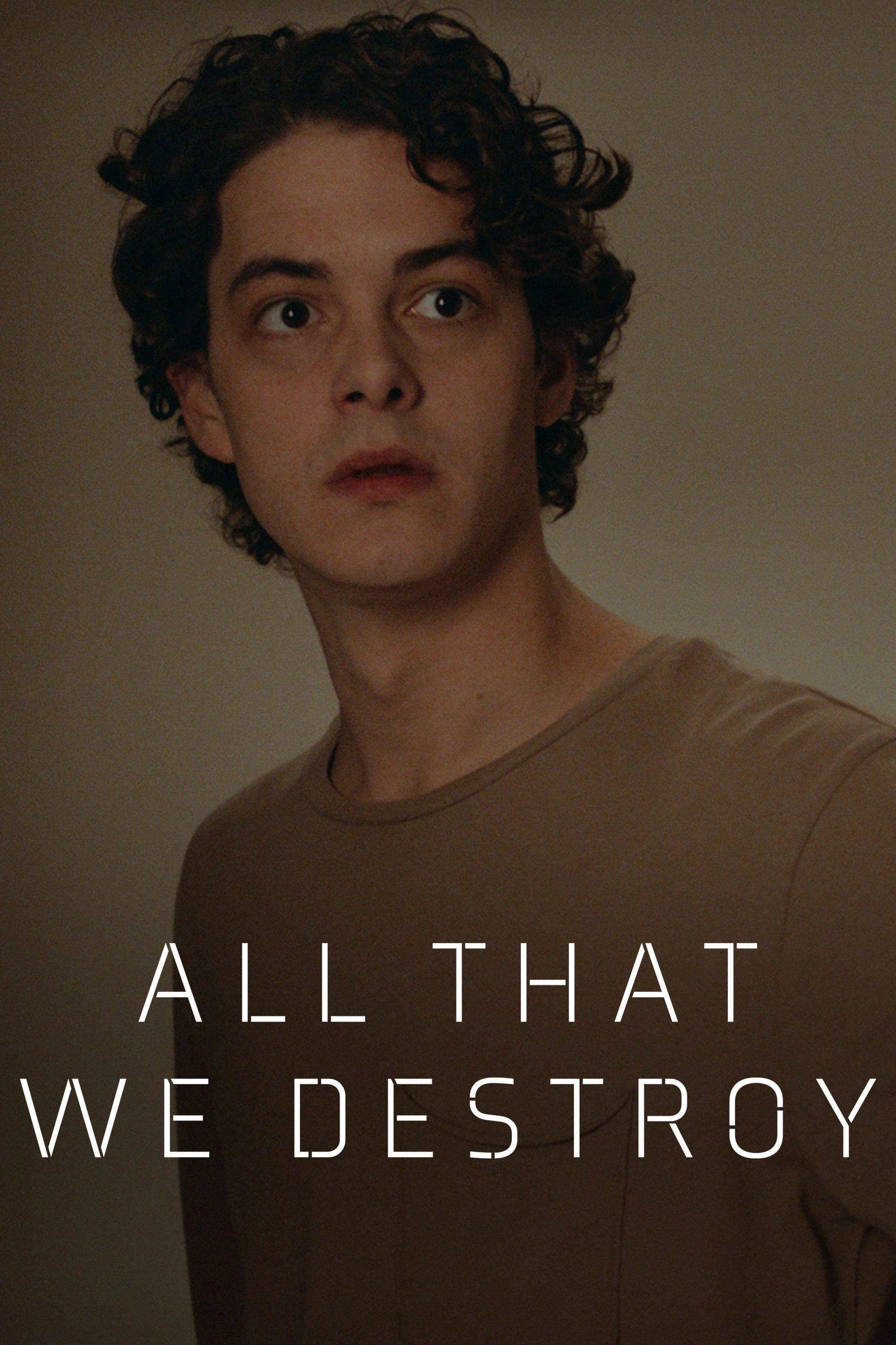 All That We Destroy