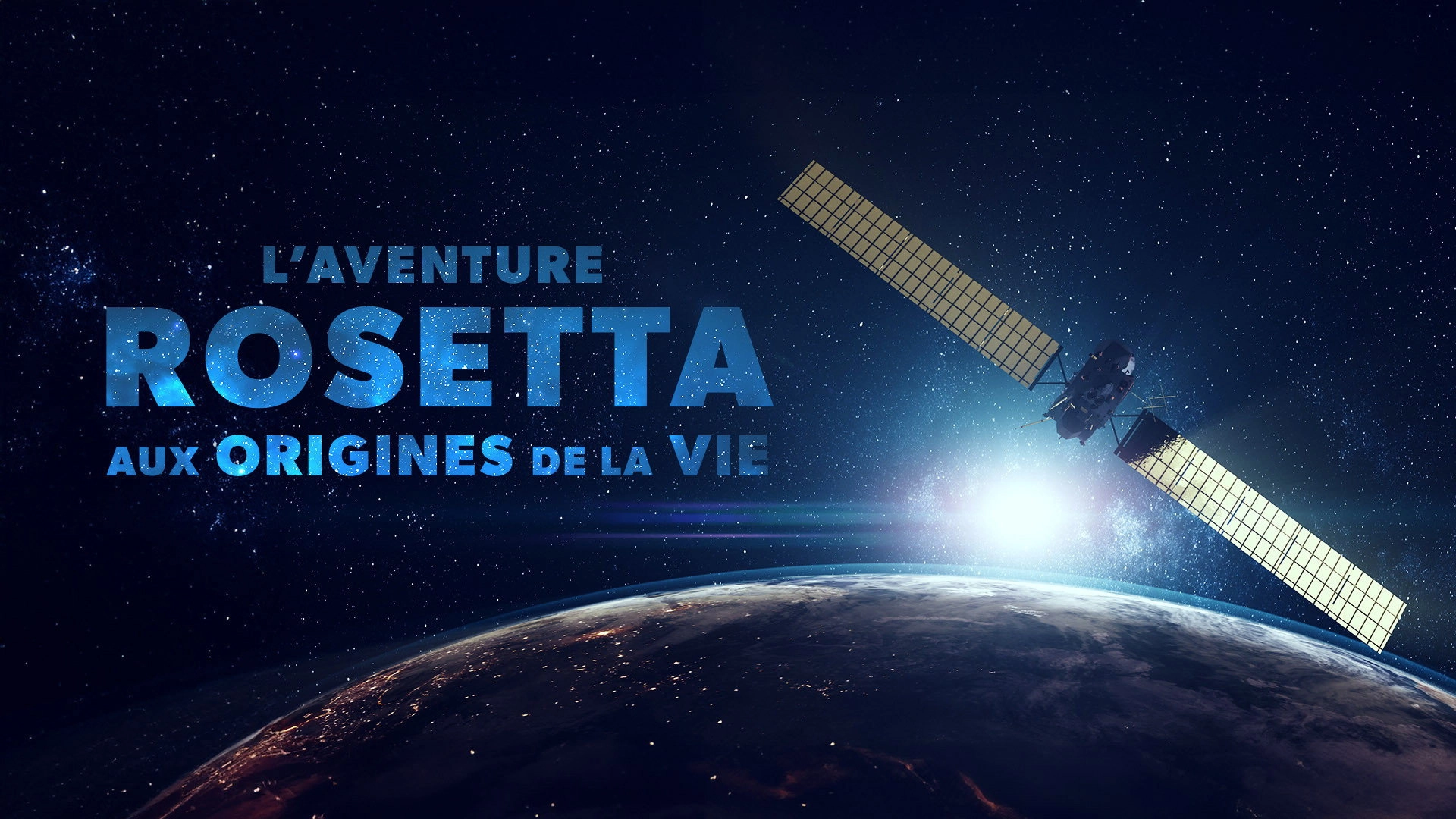 L'Aventure Rosetta : Aux origines de la vie