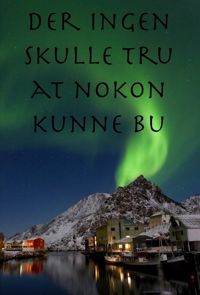 Der ingen skulle tru at nokon kunne bu