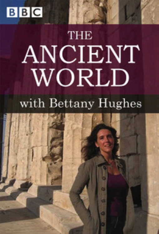 The Ancient World with Bettany Hughes