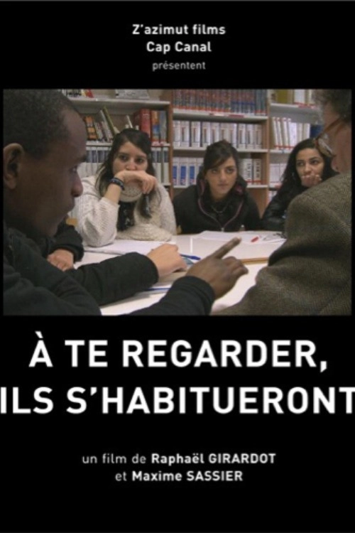 À te regarder, ils s'habitueront