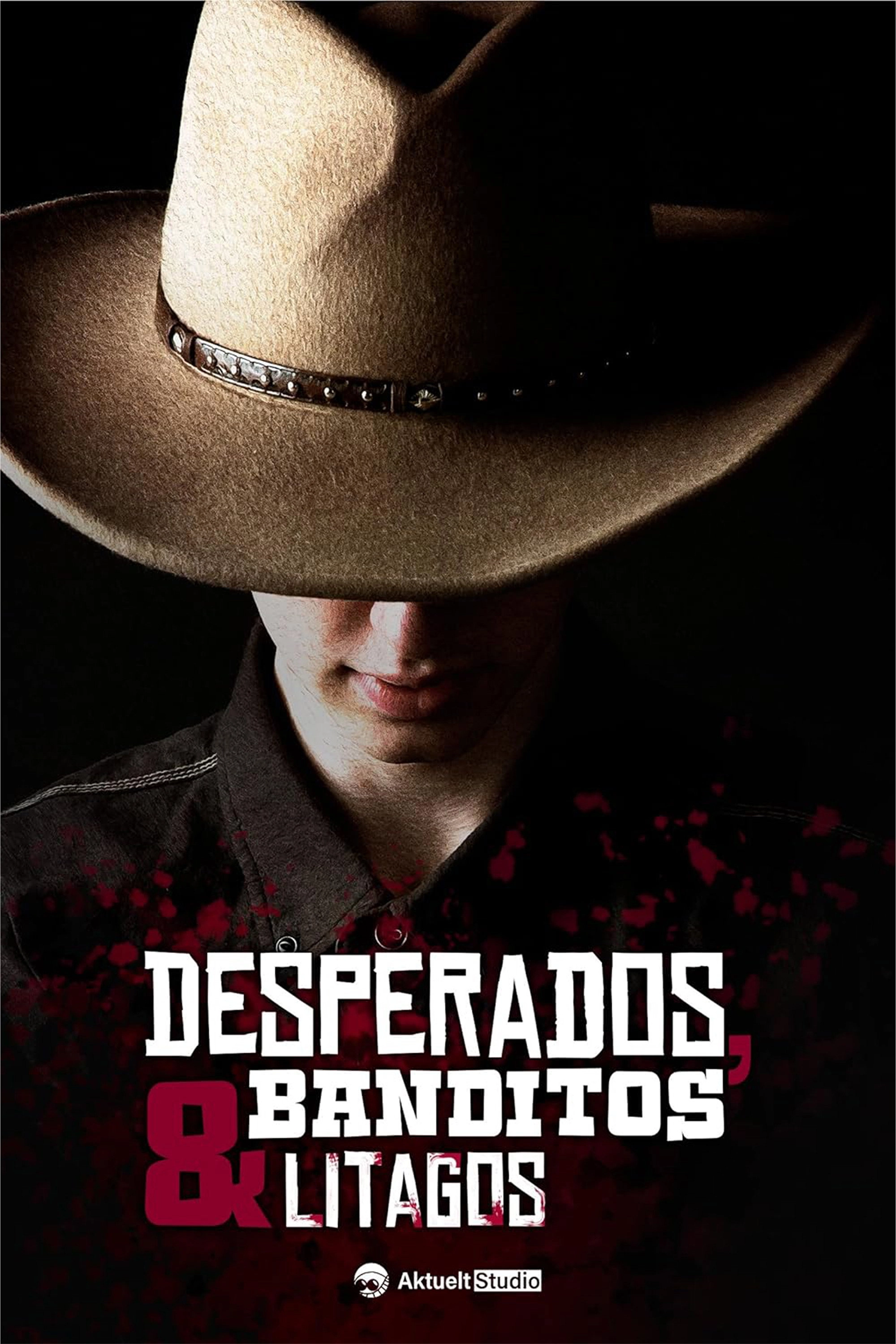 Desperados, Banditos & Litagos