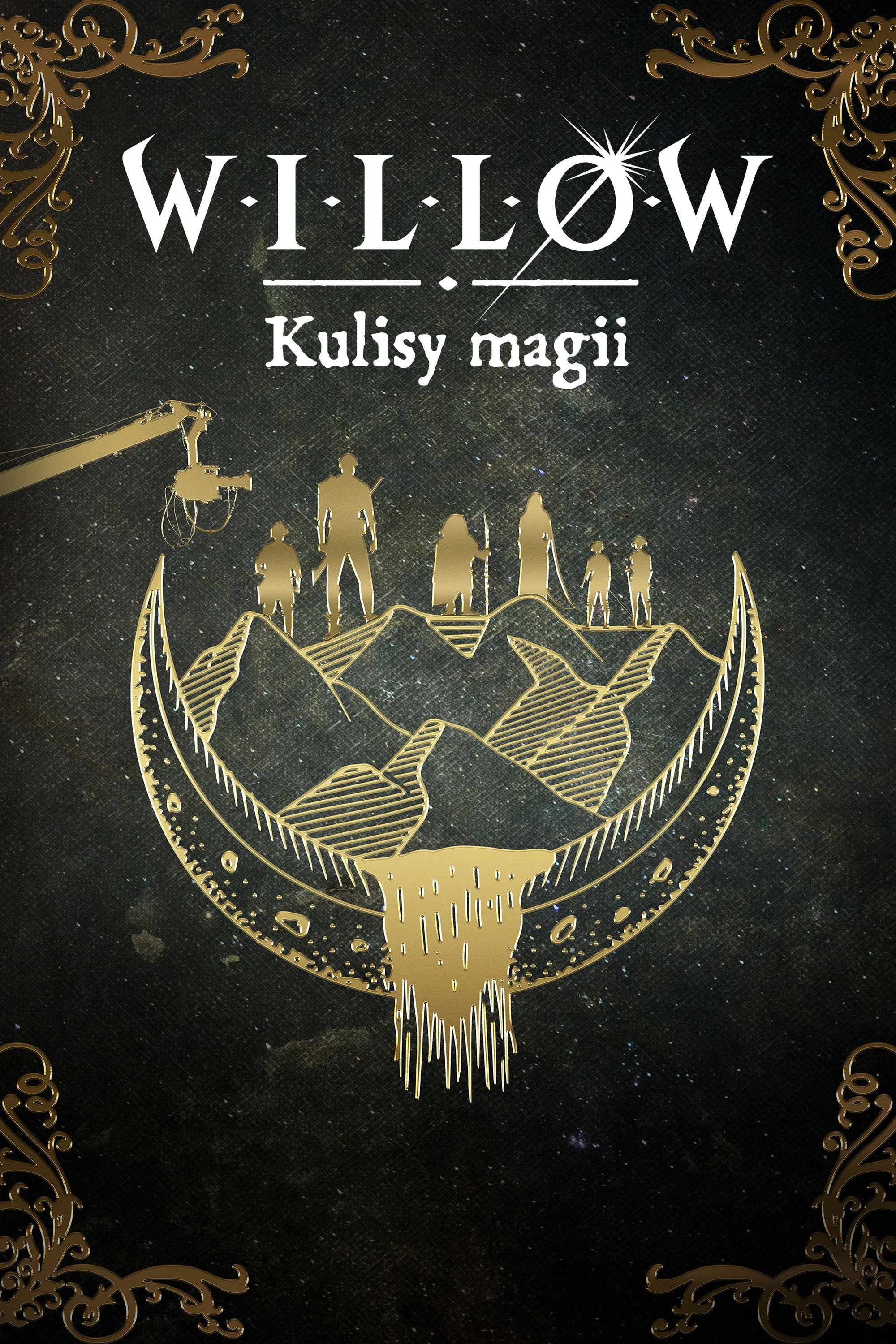 Willow: Behind the Magic