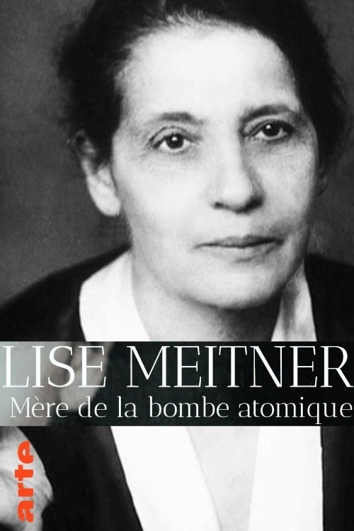 Lise Meitner: The Mother of the Atom Bomb
