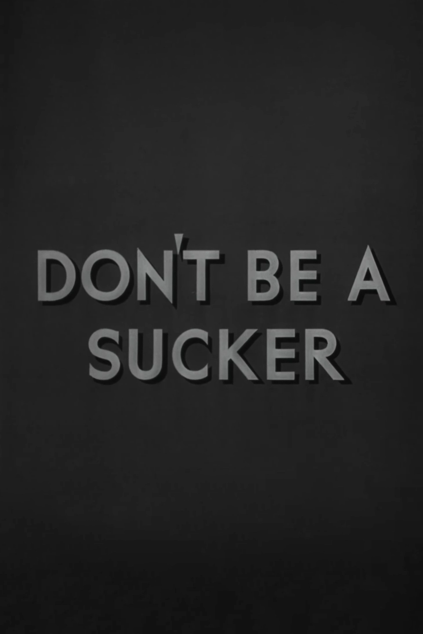 Don't Be a Sucker!