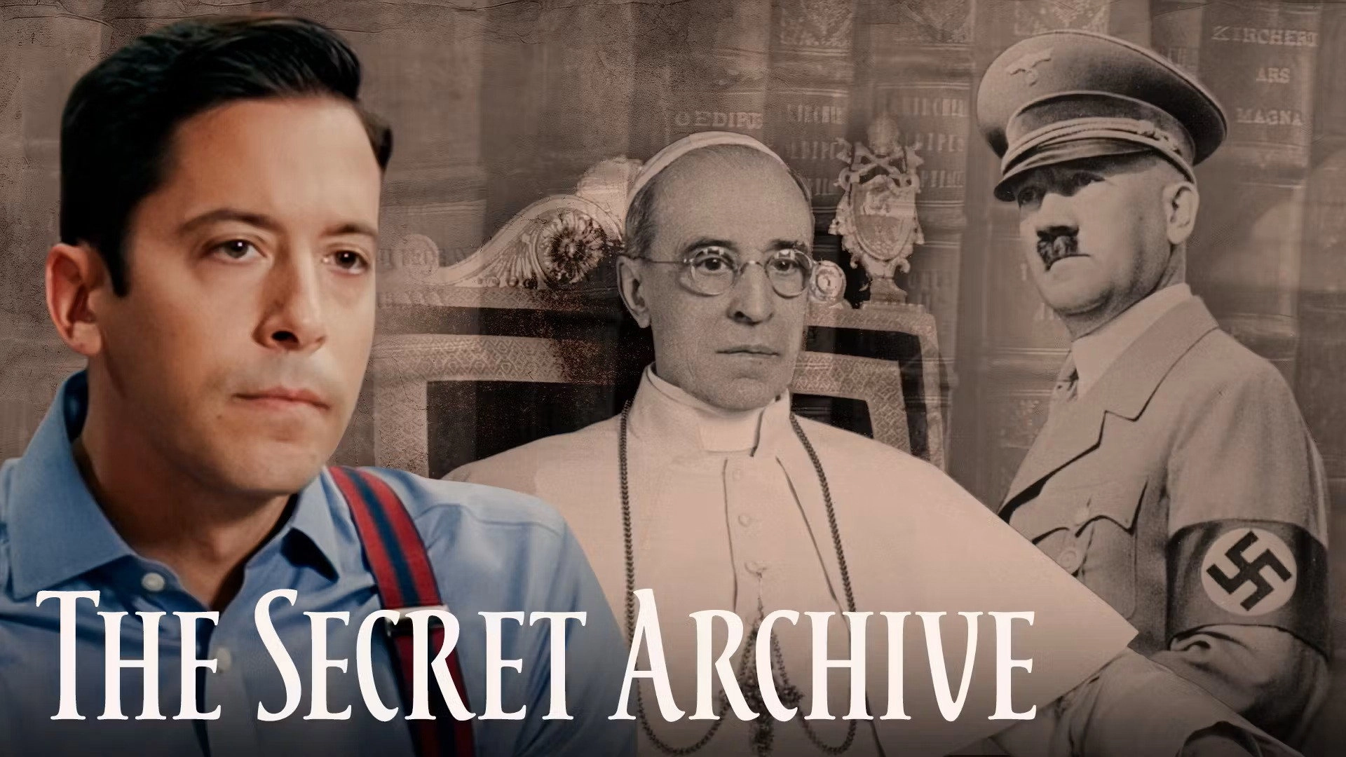 The Pope and the Führer - The Secret Vatican Files of World War II