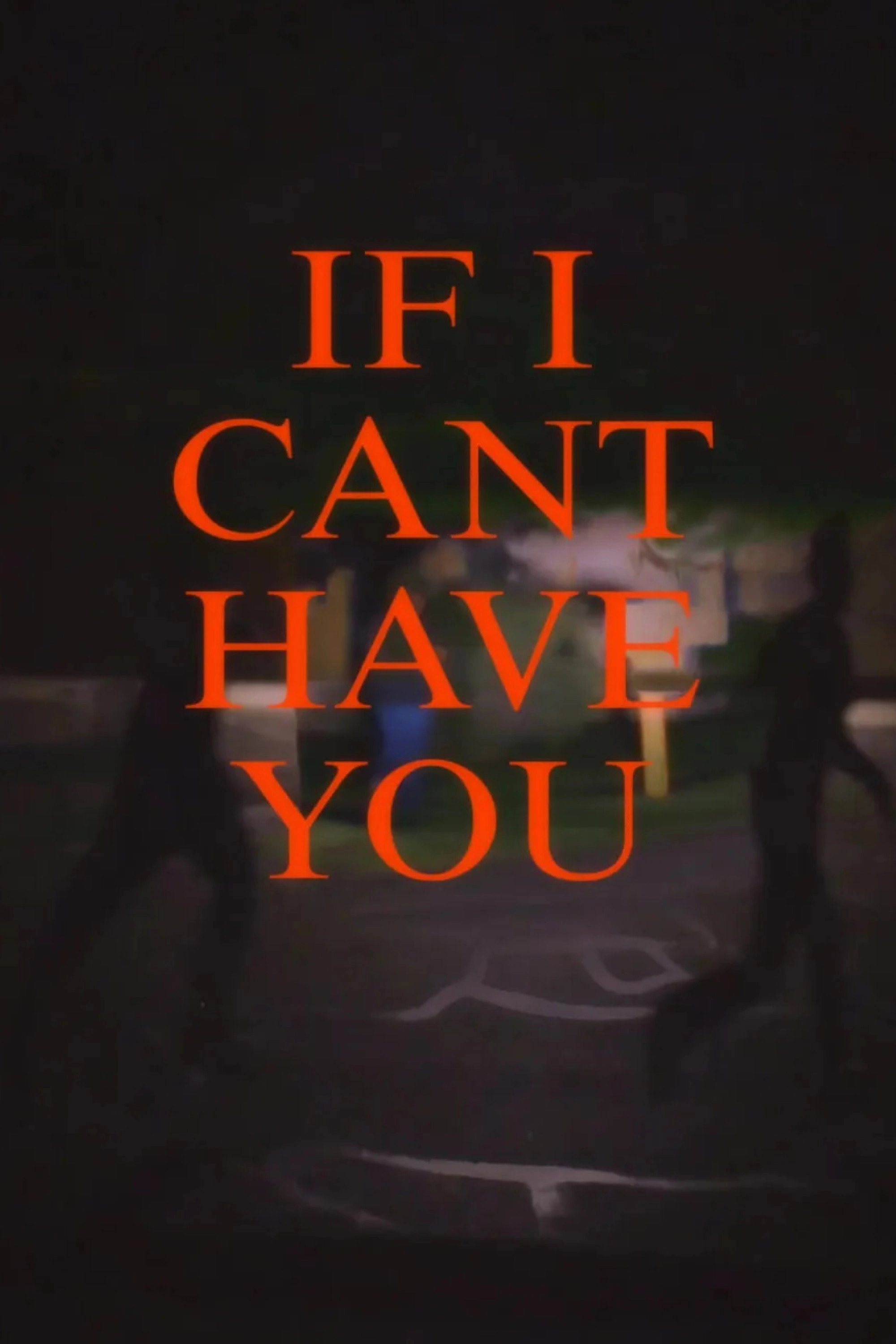 If I Cant Have You