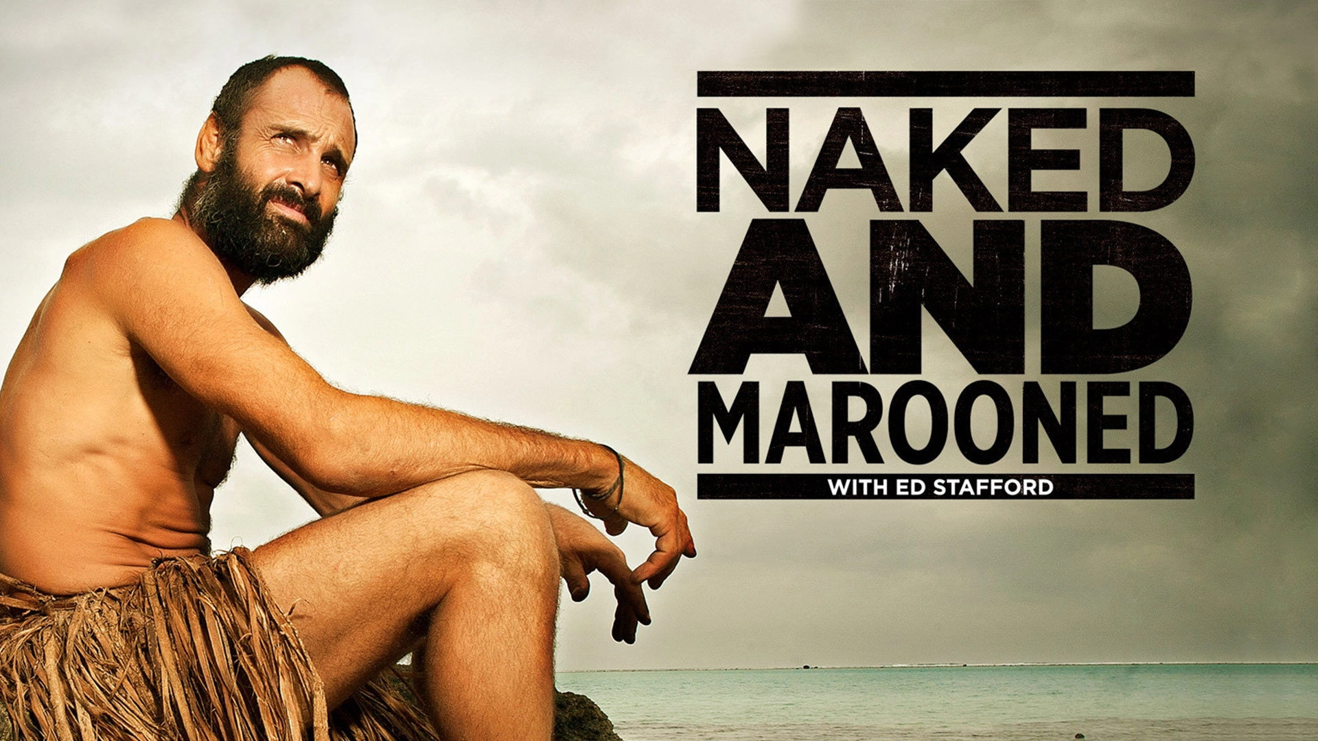 Naked and Marooned with Ed Stafford