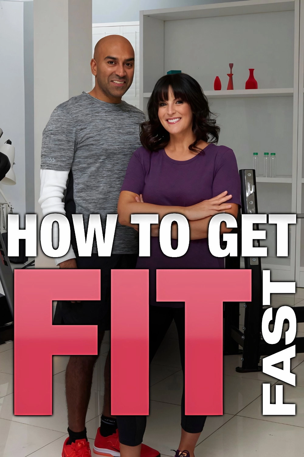 How to Get Fit Fast
