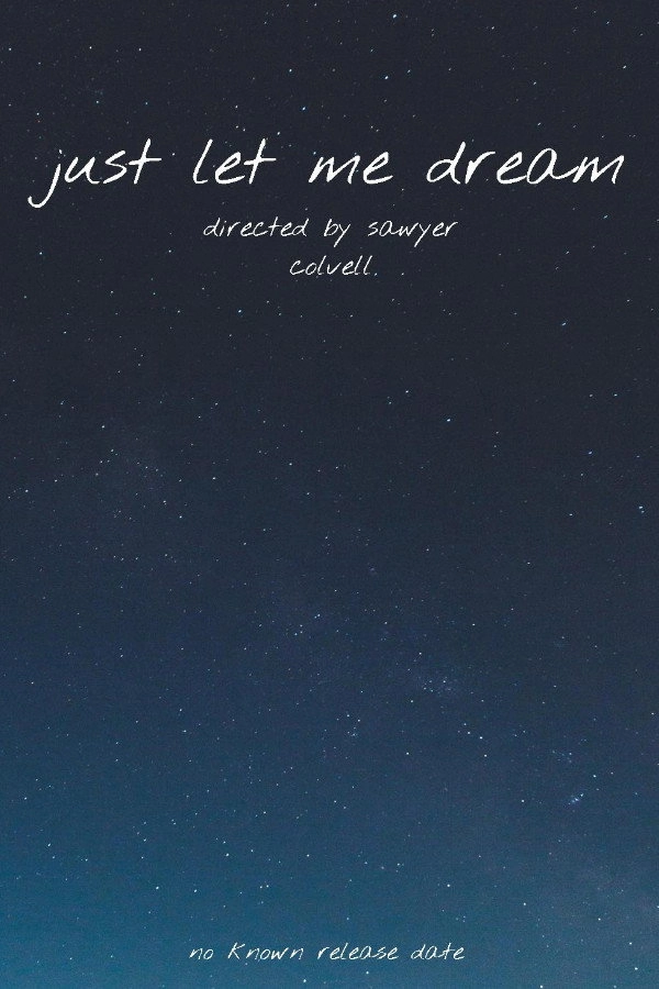 Just let me dream