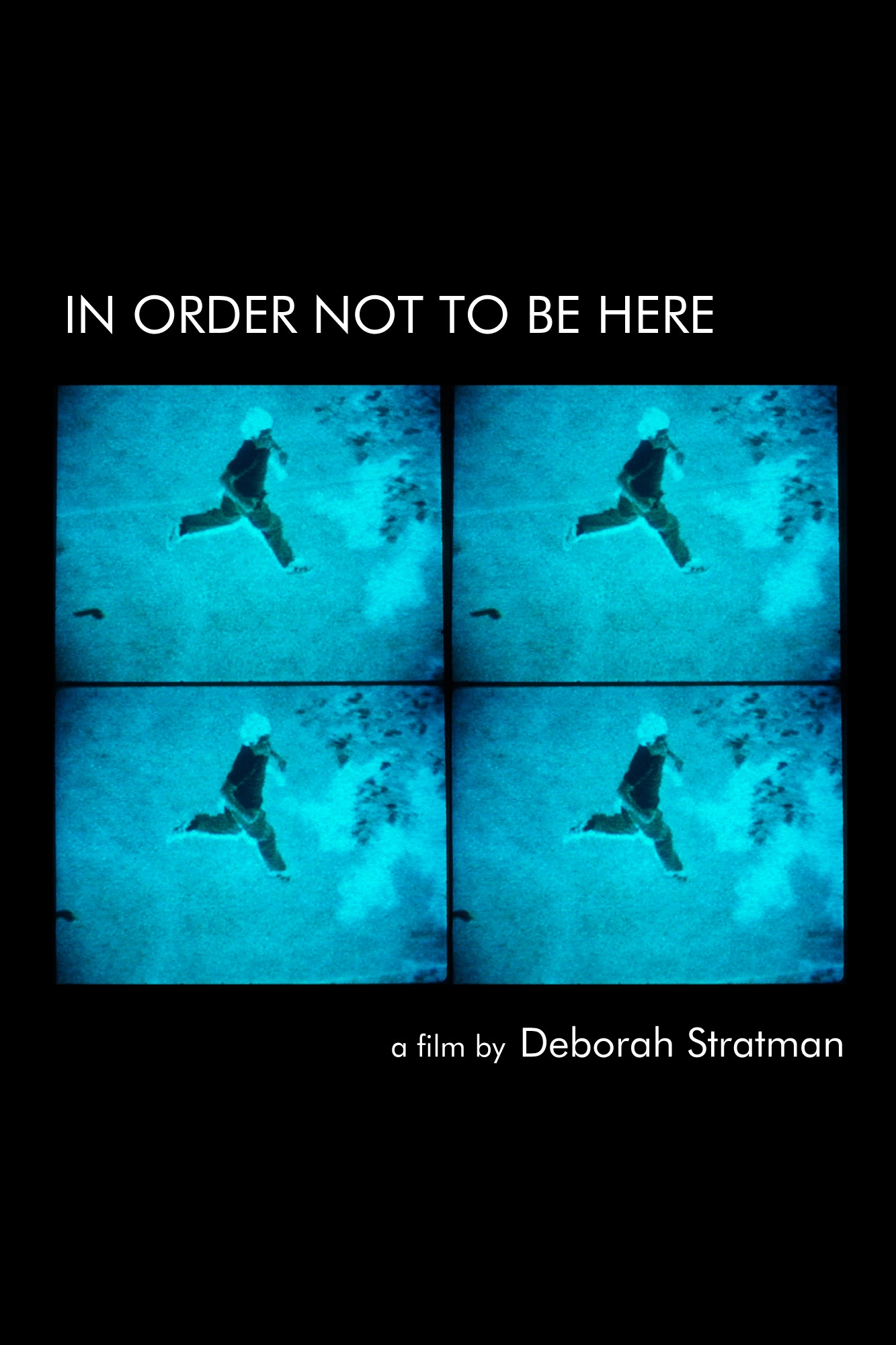 In Order Not to Be Here