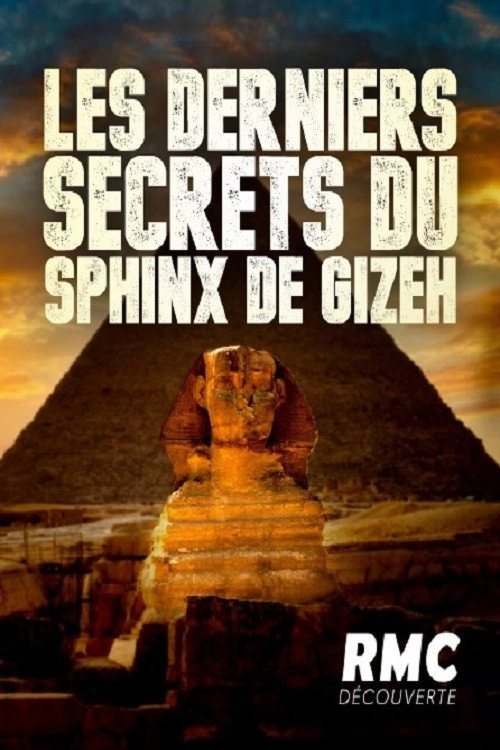 Les Derniers Secrets du Sphinx de Gizeh