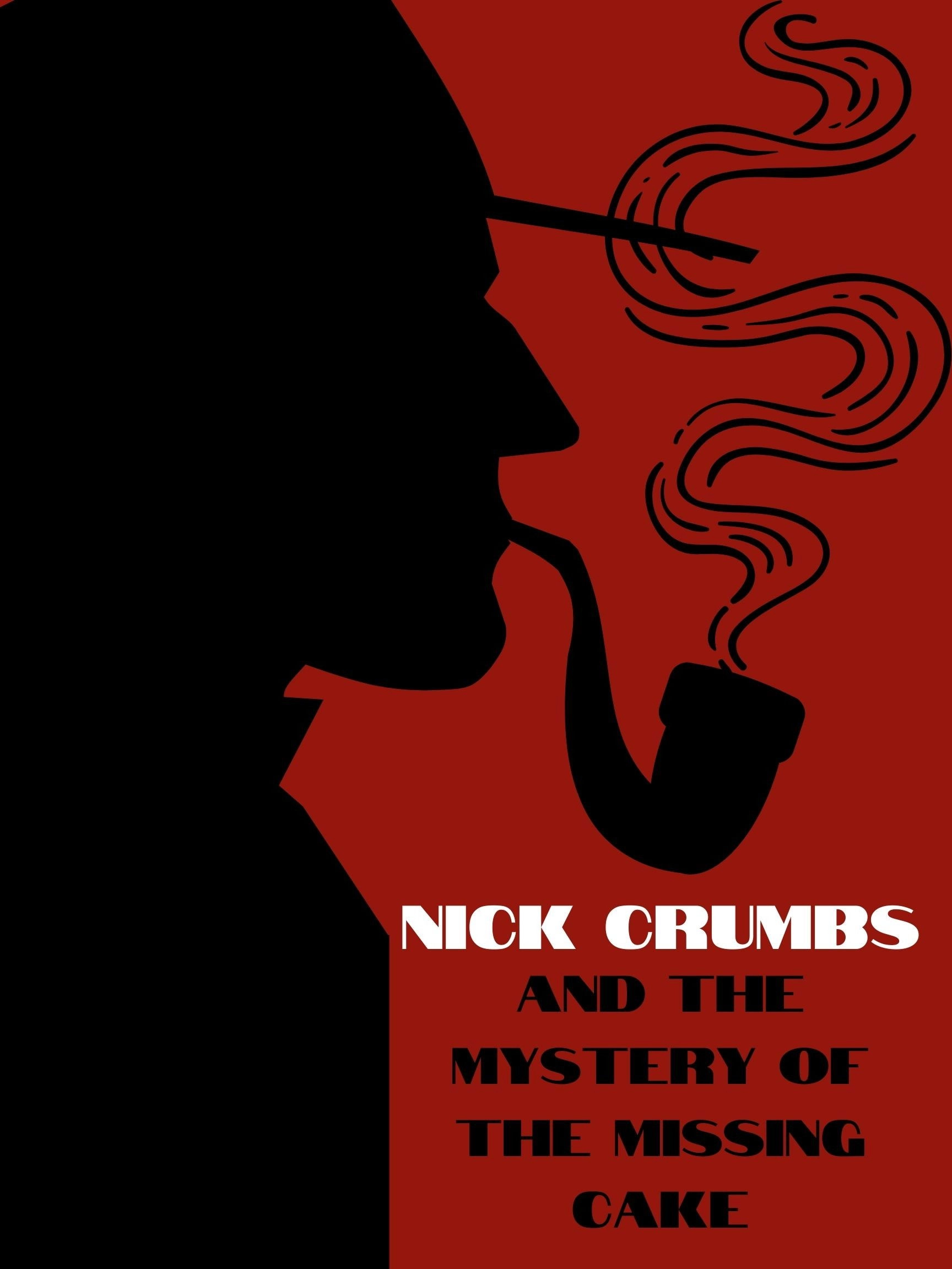 Nick Crumbs and the Mystery of the Missing Cake