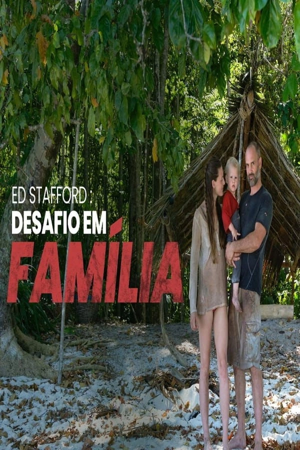 Ed Stafford: Man Woman Child Wild