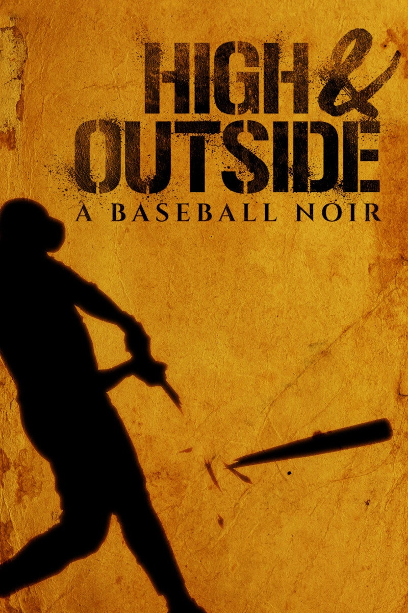 High & Outside: A Baseball Noir