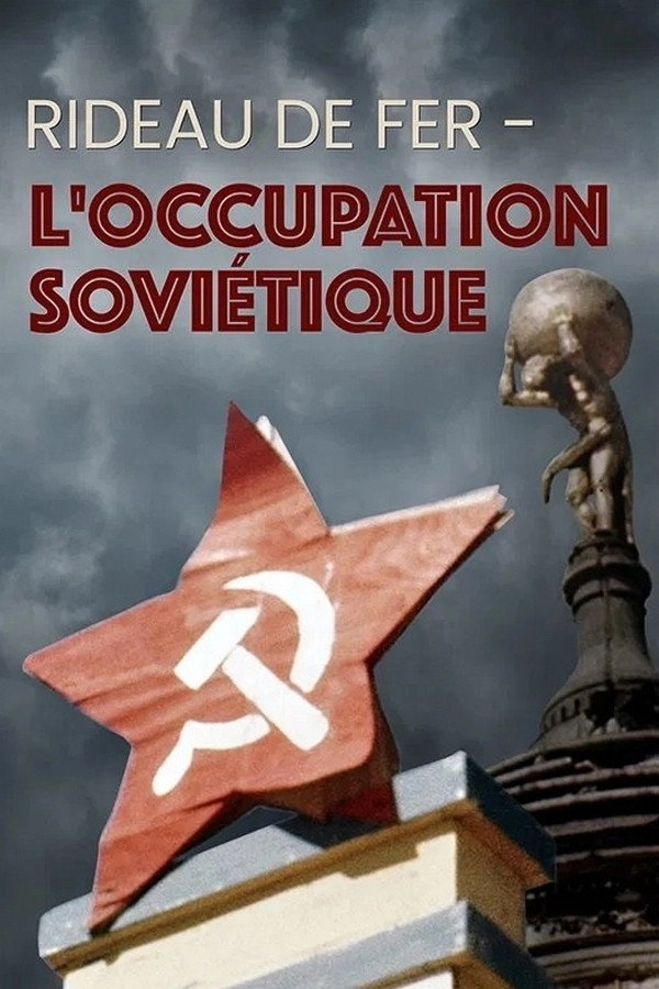 Iron Curtain: Life Under Soviet Occupation