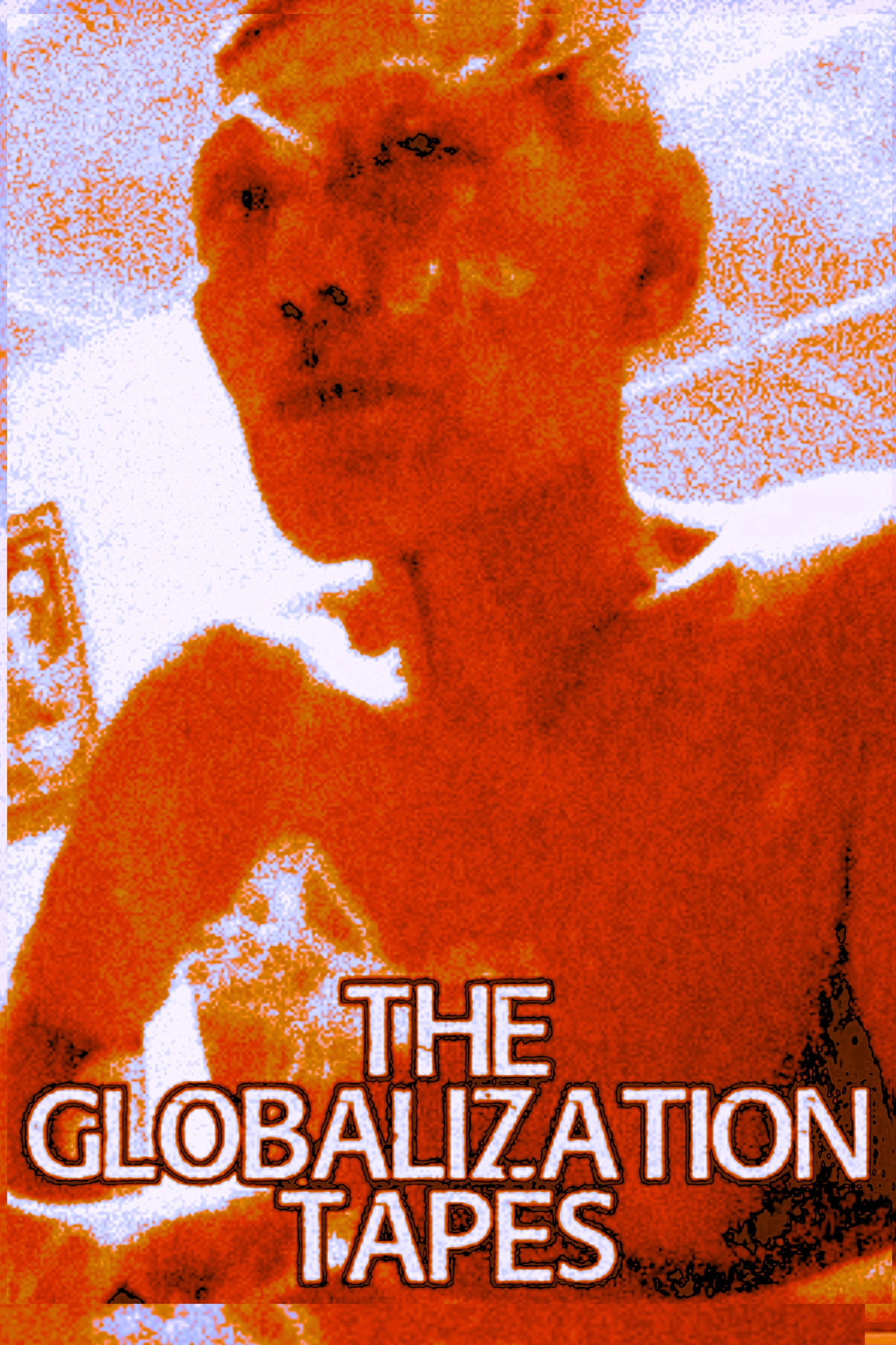 The Globalisation Tapes