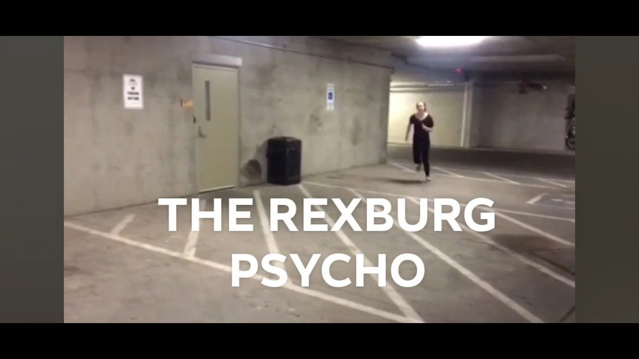 The Rexburg Psycho